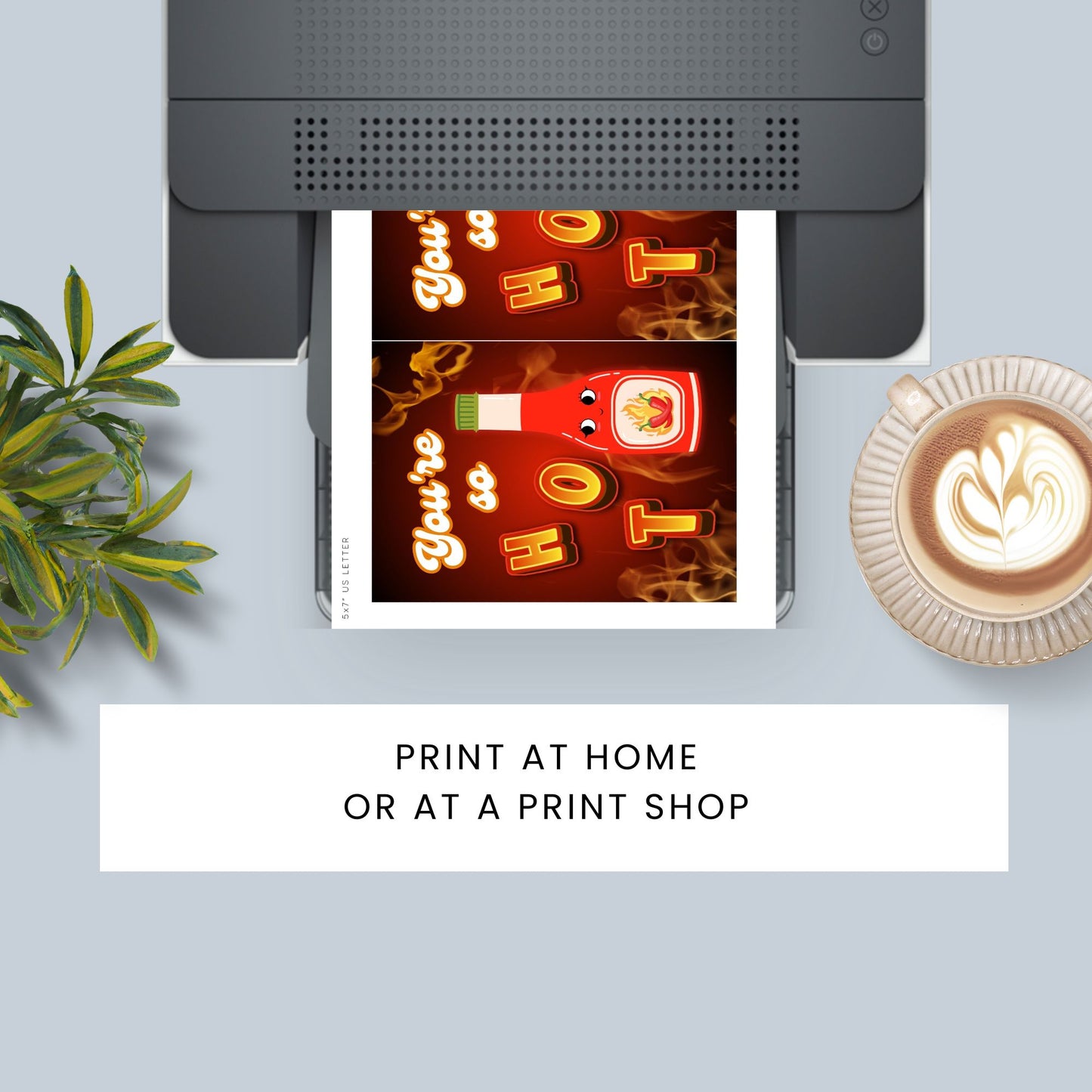 Printable Valentineās Day Greeting Card with the message āYou're So Hot.ā Designed as a 5x7 PDF on an 8.5 x 11 sheet with two cards per page. A fun and flirty Valentineās card for couples.