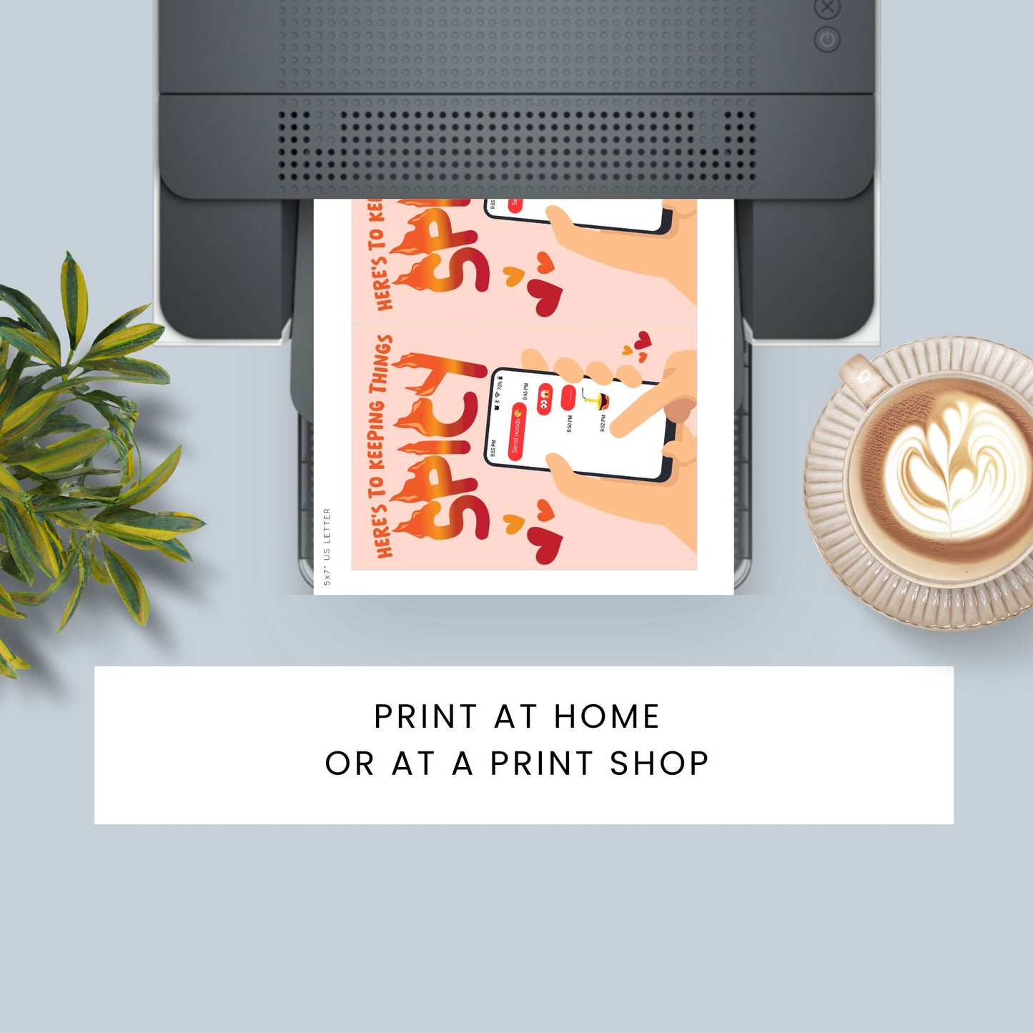 Printable Valentineās Day Greeting Card featuring the flirty message āHere's to Keeping Things Spicy.ā Designed as a 5x7 PDF on an 8.5 x 11 sheet with two cards per page. A fun and cheeky Valentineās card for couples.