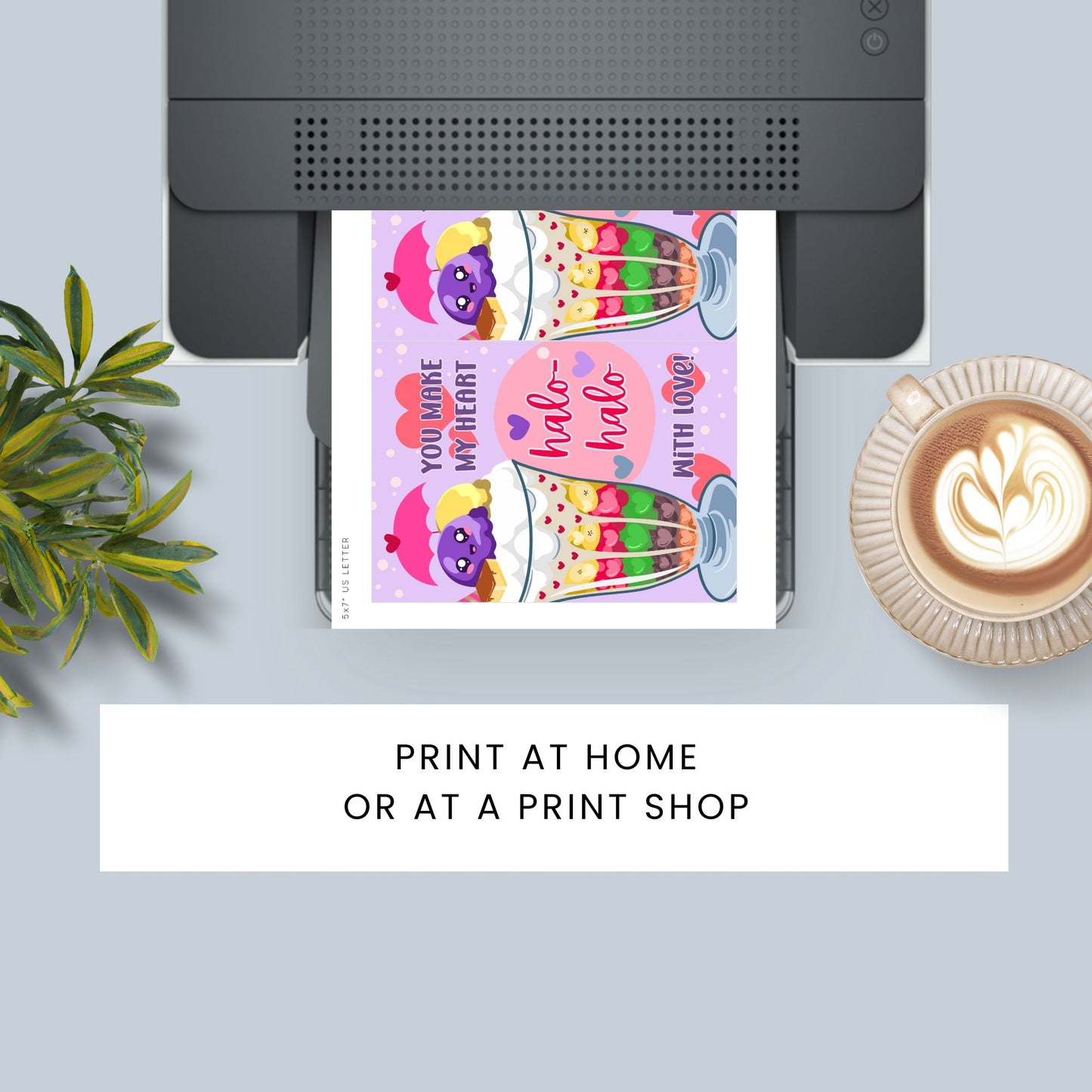 Printable Valentineās Day card featuring the phrase āYou Make My Heart Halo-Halo with Loveā with an illustration of the Filipino dessert halo-halo. Designed as a 5x7 PDF on an 8.5 x 11 sheet with two cards per page. A punny and culturally inspired Valentineās card for food lovers.