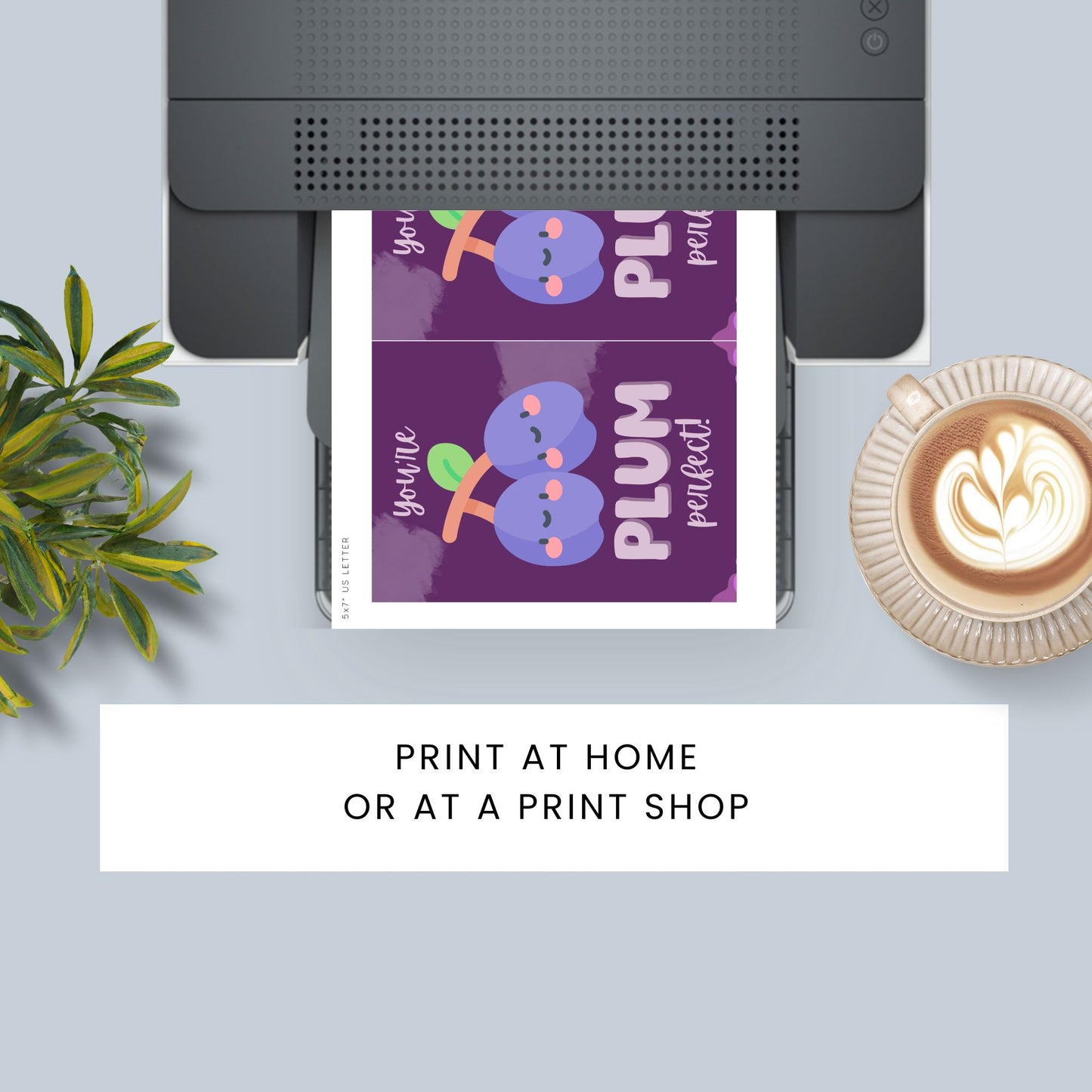 Printable Valentine’s Day Greeting Card featuring the phrase “You’re Plum Perfect” with a plum design. Designed as a 5x7 PDF on an 8.5 x 11 sheet with two cards per page. A sweet and punny Valentine’s card for loved ones.
