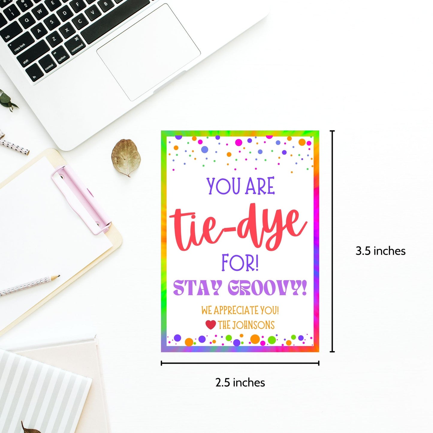 A set of eight colorful tie-dye-themed printable gift tags featuring the message 'You Are Tie-Dye For! Stay Groovy!' in vibrant fonts. The tags have a fun and bright tie-dye border with decorative dots. Perfect for teacher appreciation, employee recognition, staff thank-you gifts, and more. Available as an instant download with an editable Canva template for customization.