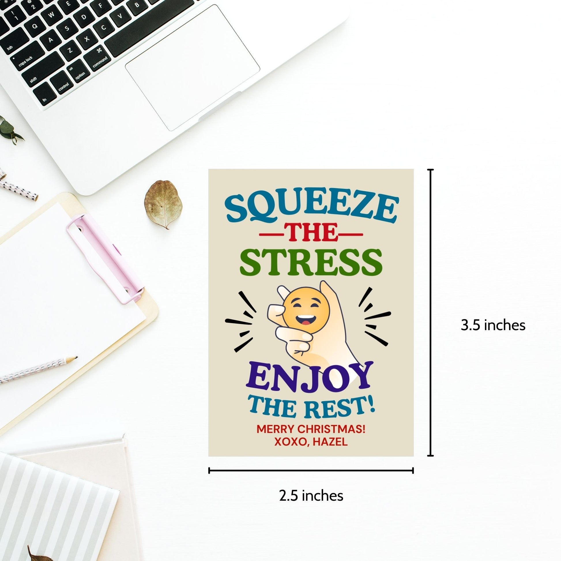 A cheerful gift tag featuring a stress ball and the phrase: "Squeeze the Stress, Enjoy the Rest!" Perfect for stress relief gifts for any occasion.