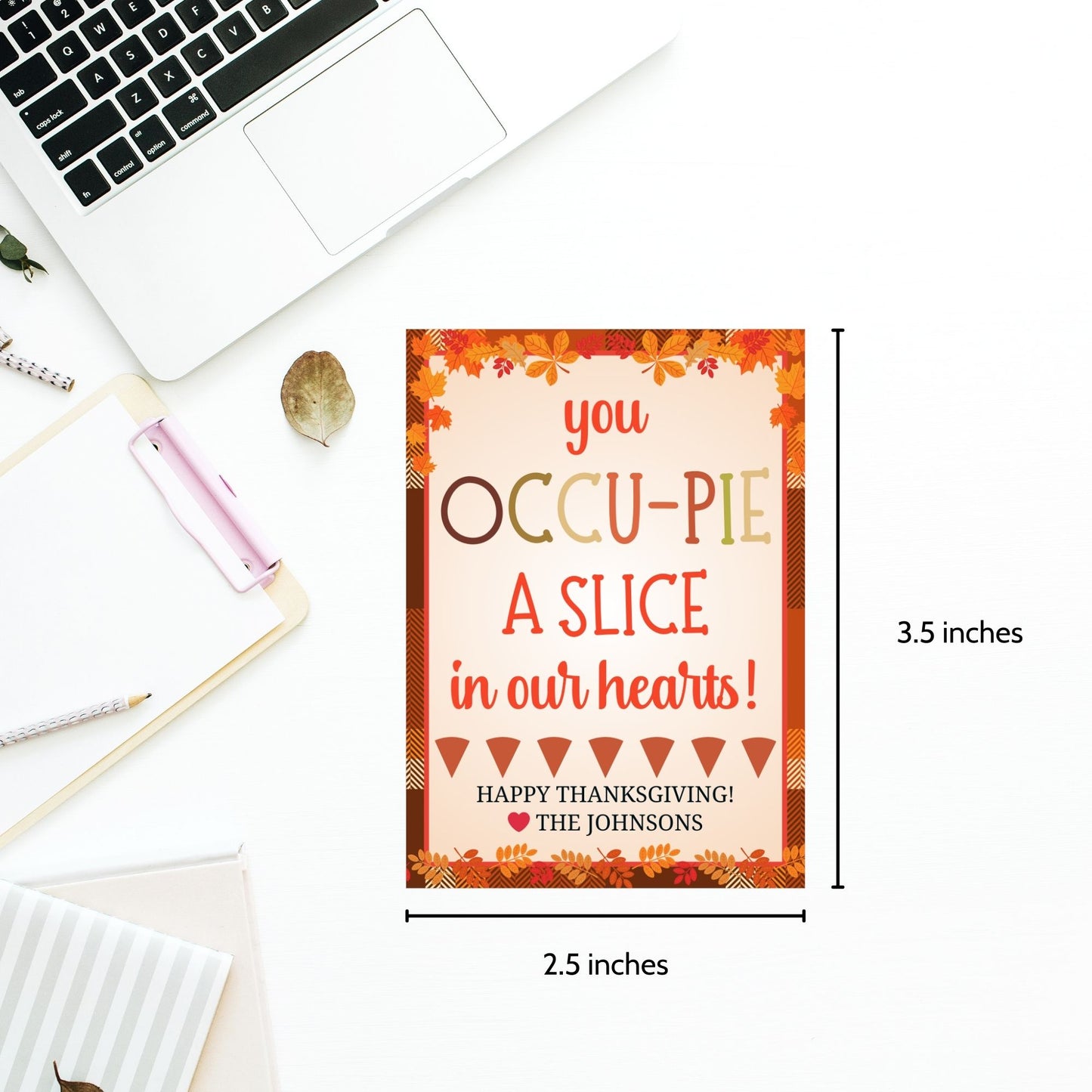 Printable Thanksgiving gift tags with the message 'You Occu-PIE a Slice in Our Hearts!' featuring a festive autumn design. Perfect for gifting pies this holiday season.