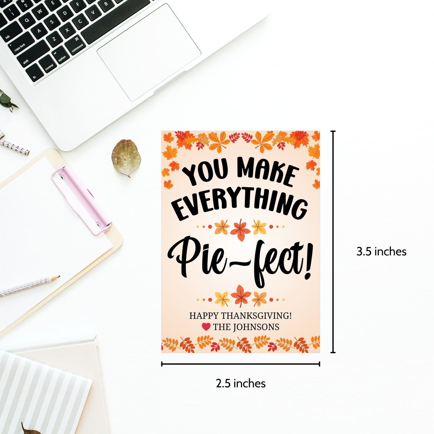 Printable Thanksgiving gift tags with the message 'You Make Everything Pie-fect!' surrounded by festive autumn leaves. Perfect for holiday gifts, featuring customizable To/From sections.