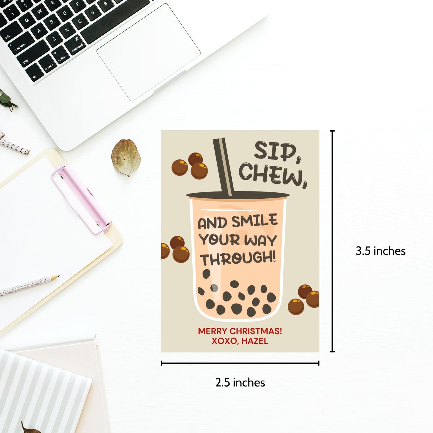 A cute and bubbly gift tag featuring a boba tea cup with the message: "Sip, Chew, and Smile Your Way Through!" Perfect for boba-themed gifts.