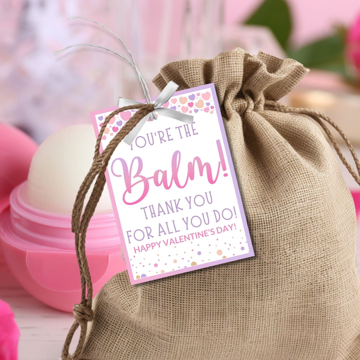 Printable Youre The Balm | Lip Balm Holder | Lip Balm Chapstick Gift Tag | Eos Thank You | Valentine Lip Balm Teacher Friend Coworker Nurse
