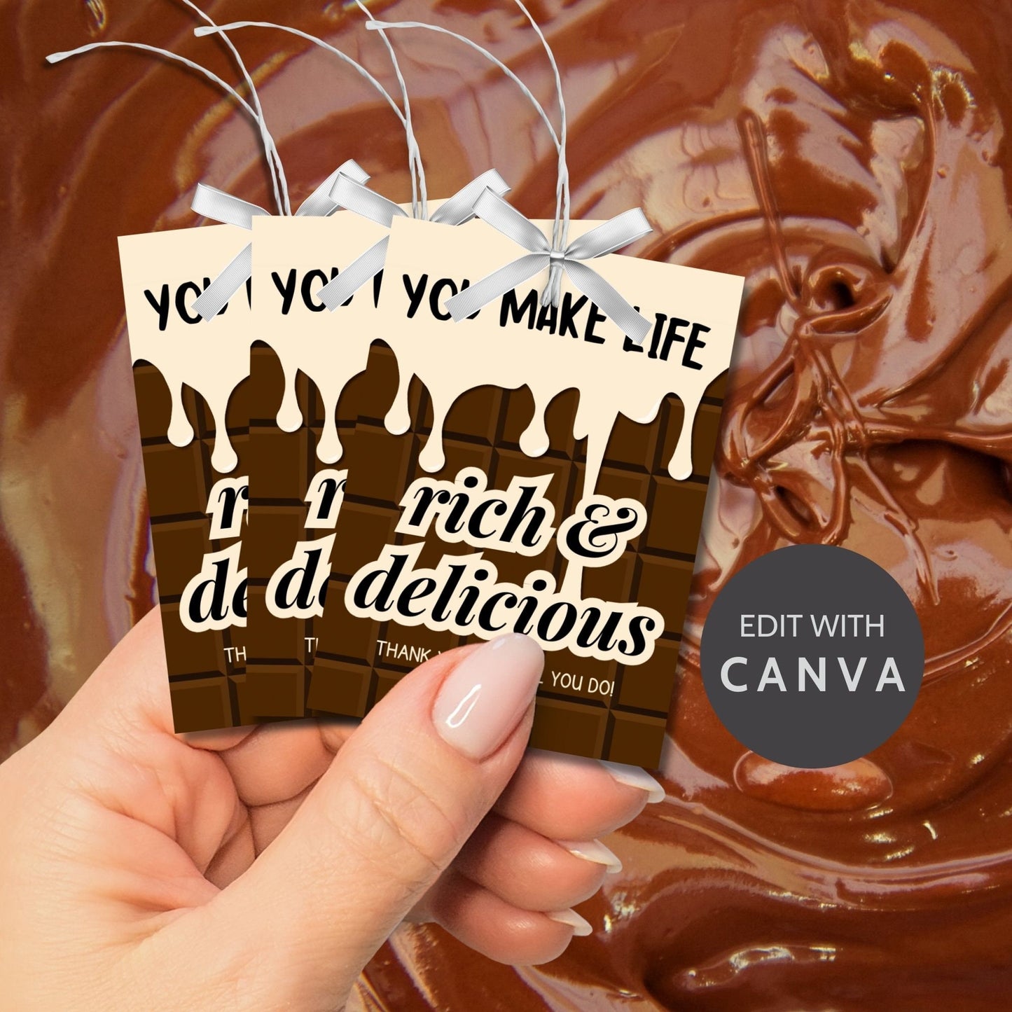 Printable chocolate drip gift tags with You Make Life Rich & Delicious message, customizable name space, for teachers, nurses, and staff.