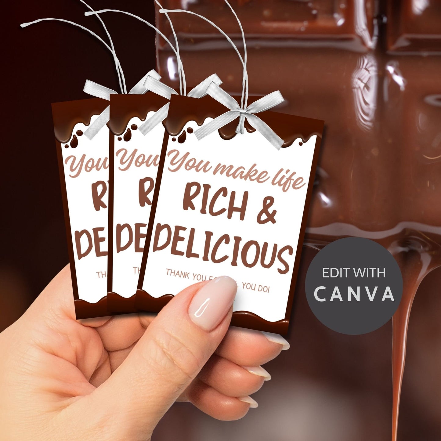 Printable chocolate drip gift tags with You Make Life Rich & Delicious message, customizable name space, for teachers, nurses, and staff.