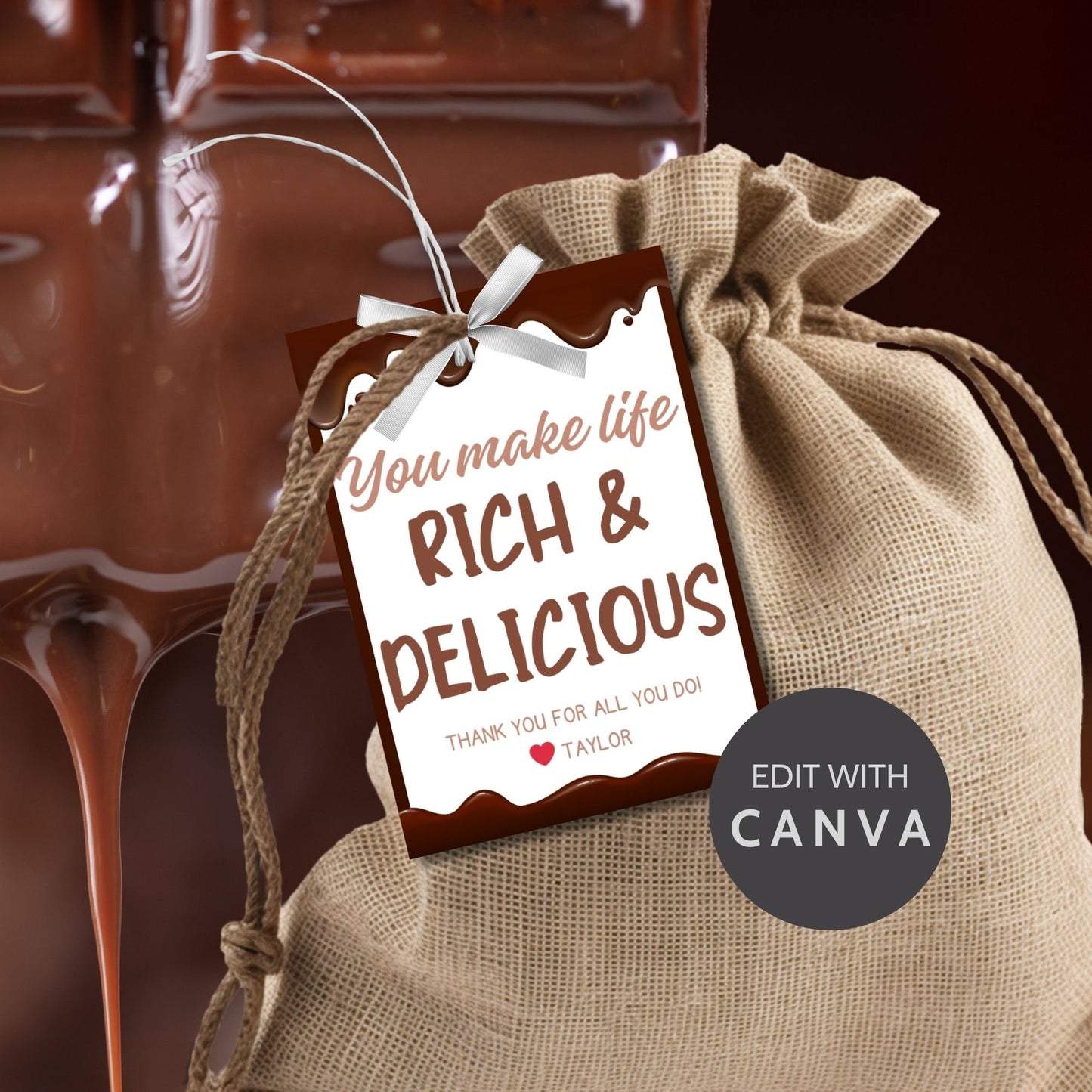 Printable chocolate drip gift tags with You Make Life Rich & Delicious message, customizable name space, for teachers, nurses, and staff.
