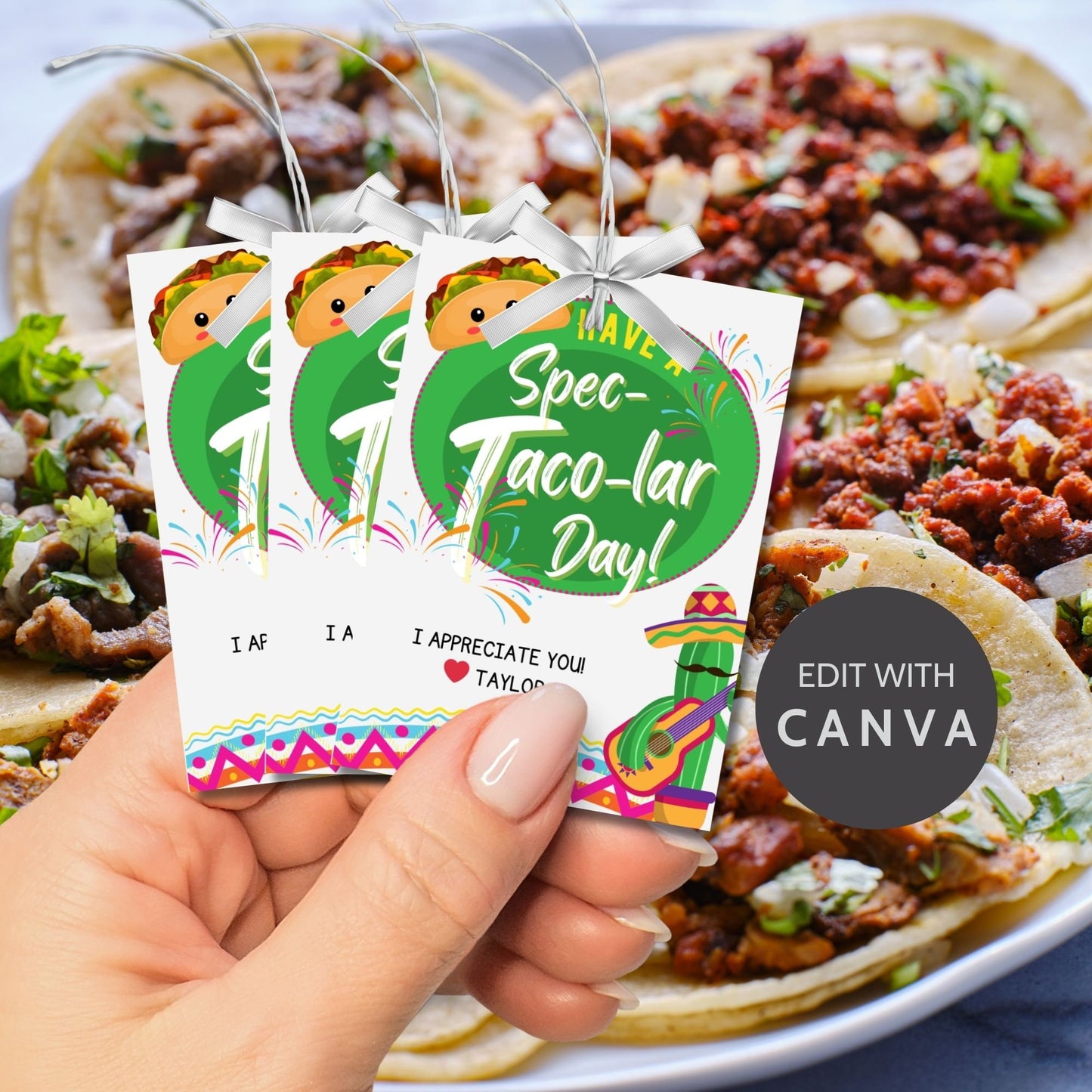 Colorful Have a Spec-Taco-lar Day! gift tags featuring a cheerful taco with sombrero and a guitar, surrounded by vibrant decorations, ready-to-print and editable via a Canva link, perfect for Cinco de Mayo and appreciation events.