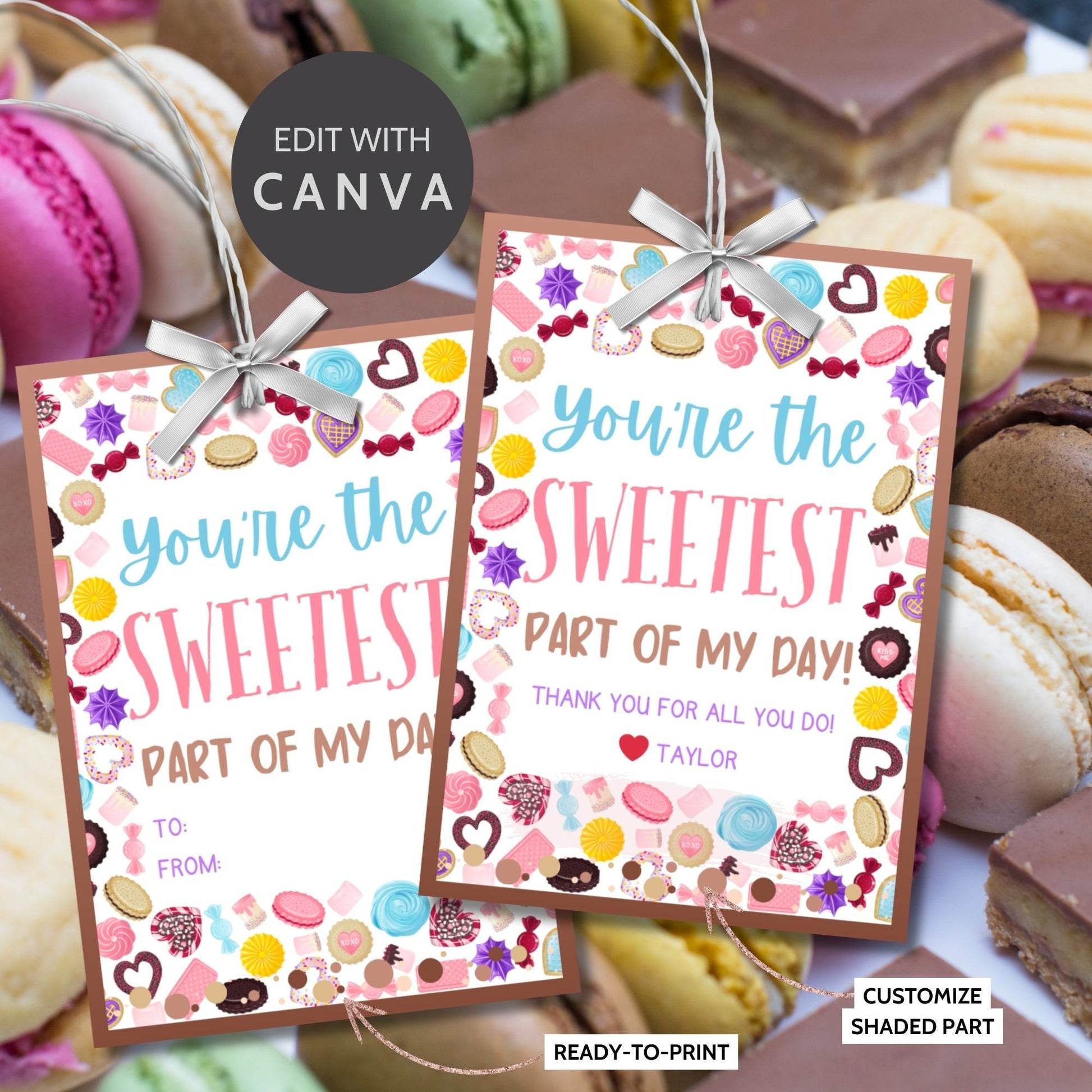 Eight colorful printable gift tags with candy and sweet treat motifs, and text "You're the SWEETEST part of my day! Thank you for all you do!" with editable name field.