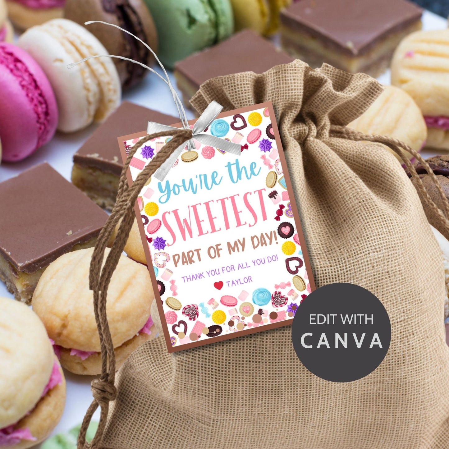 Eight colorful printable gift tags with candy and sweet treat motifs, and text "You're the SWEETEST part of my day! Thank you for all you do!" with editable name field.