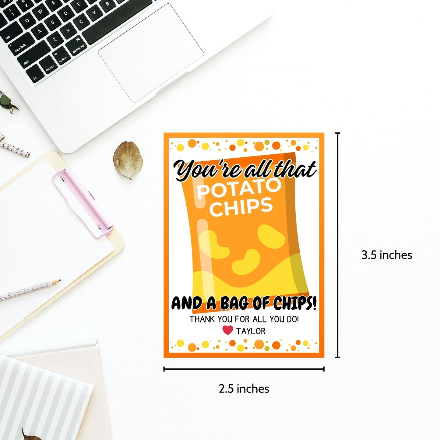 16 designs printable gift tags with various chip bag designs, with the phrase Youre all that and a bag of chips! Thank you for all you do! Editable name slot included.