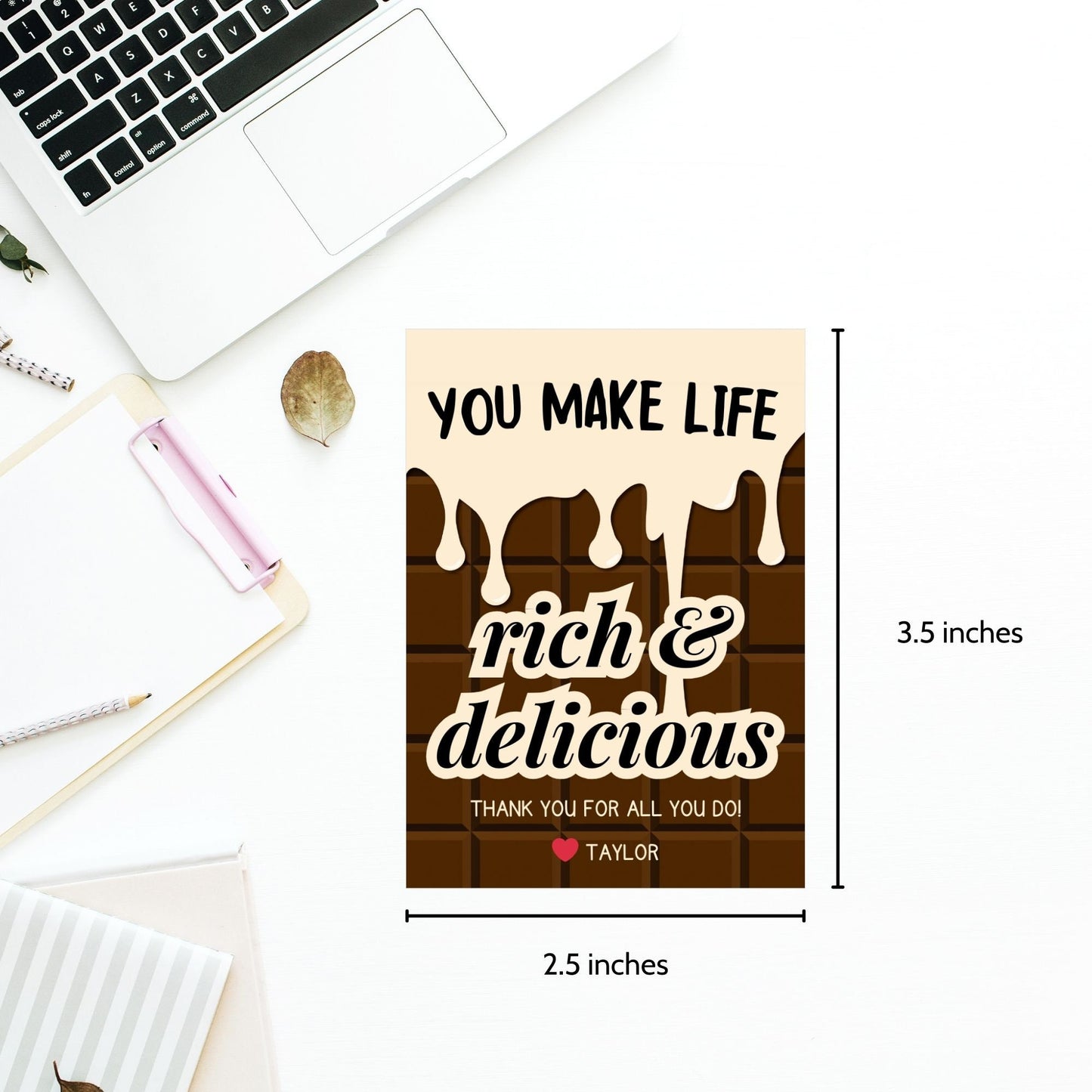 Printable chocolate drip gift tags with You Make Life Rich & Delicious message, customizable name space, for teachers, nurses, and staff.