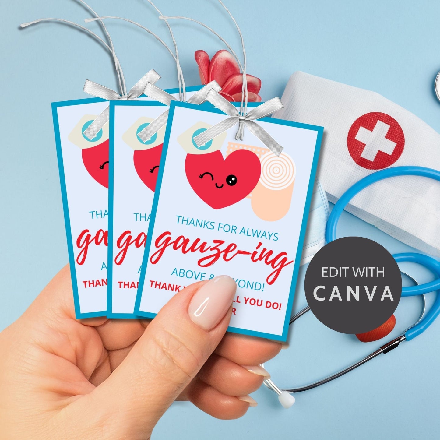 A set of eight cute appreciation gift tags for nurses featuring a winking heart wearing a nurse's cap and a syringe illustration that reads Thanks for always gauze-ing above and beyond! Buyers can edit names via a Canva template.