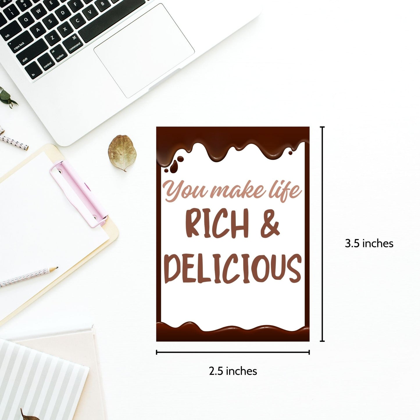 Printable chocolate drip gift tags with You Make Life Rich & Delicious message, customizable name space, for teachers, nurses, and staff.