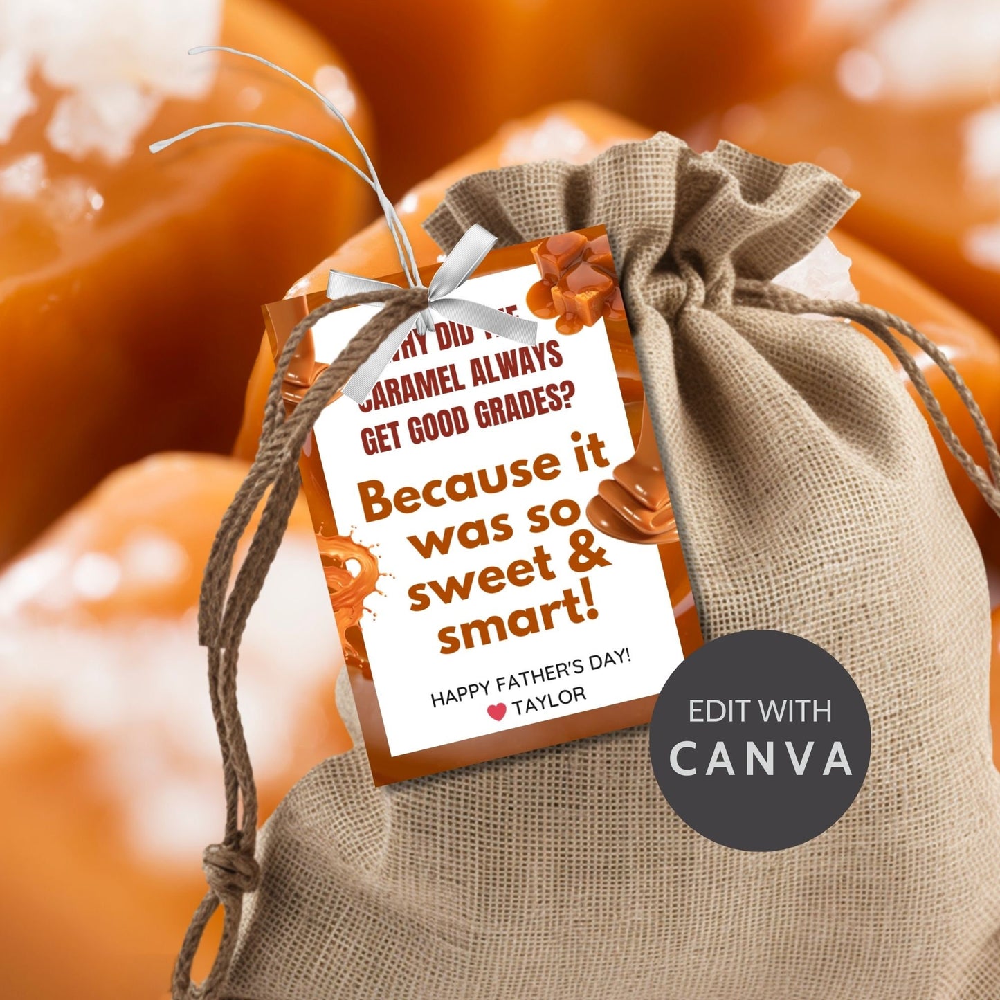 Why Did the Caramel Always Get Good Grades? Fathers Day gift tags with a caramel-themed design. Features a joke about caramel being sweet and smart, with a customizable name field. Available as a printable PDF and an editable Canva template.