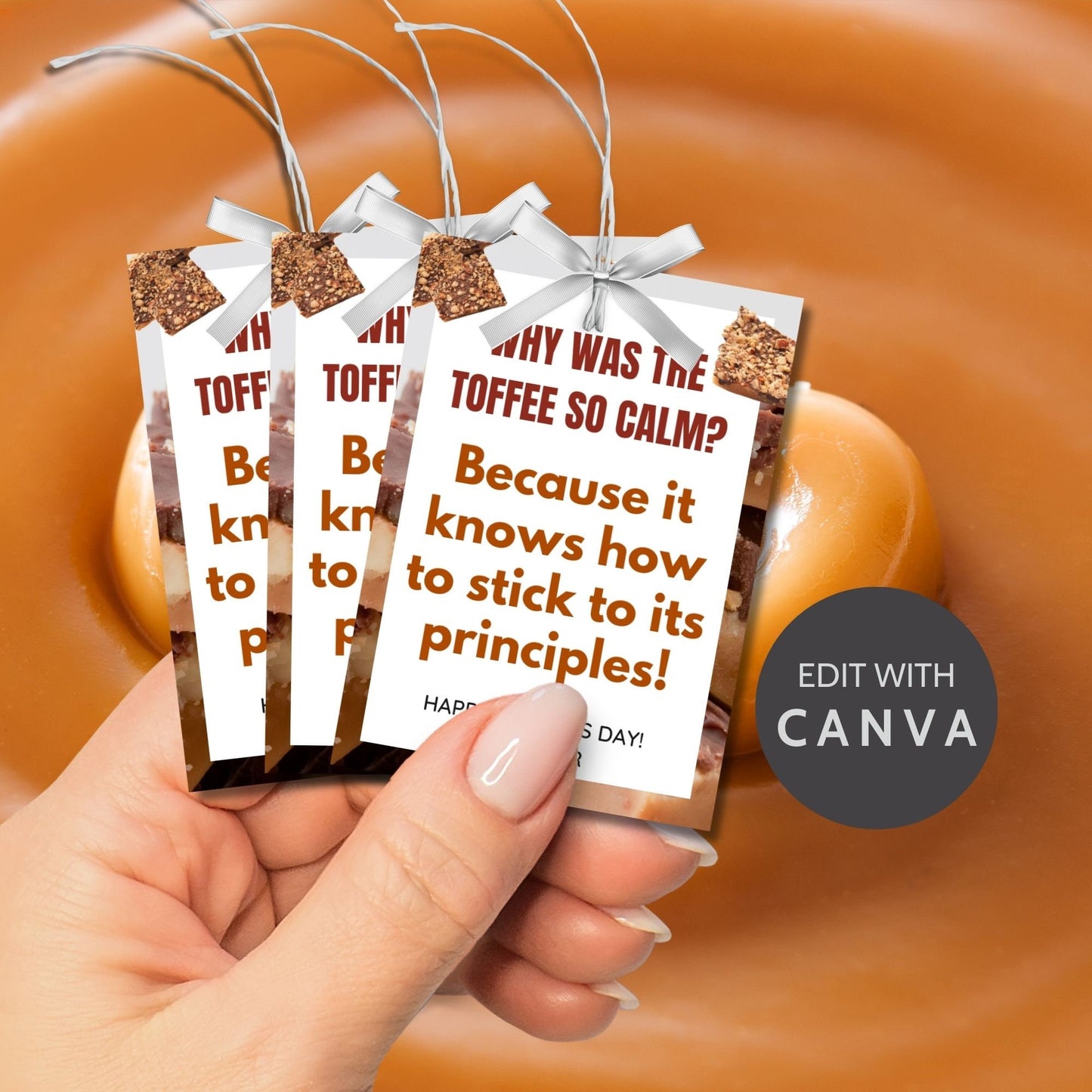 Why Was the Toffee So Calm? Fathers Day gift tags with a toffee-themed design. Features a joke about toffee sticking to its principles, with a customizable name field. Available as a printable PDF and an editable Canva template.