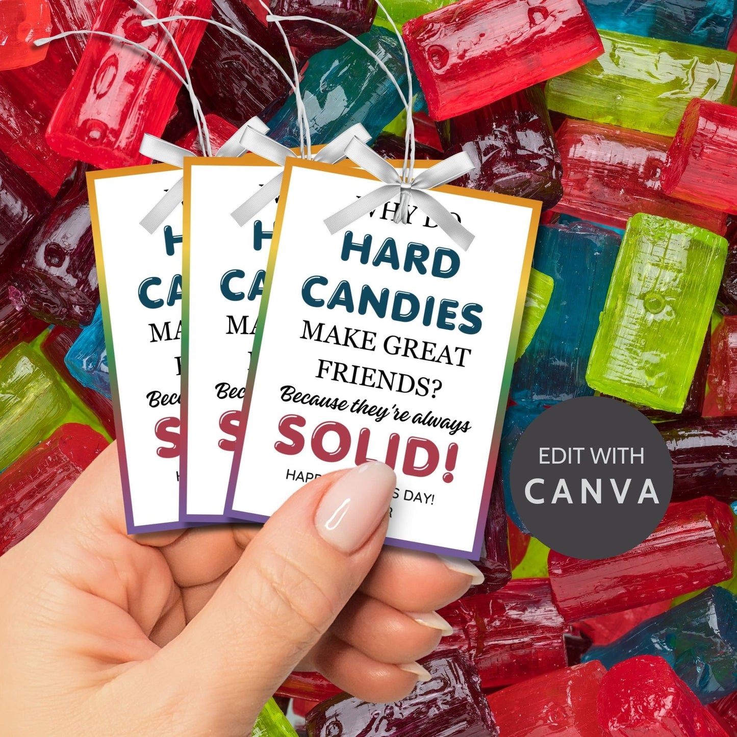 Why Do Hard Candies Make Great Friends? Father's Day gift tags with a colorful border. Features a joke about hard candies being solid friends, with a customizable name field. Available as a printable PDF and an editable Canva template.