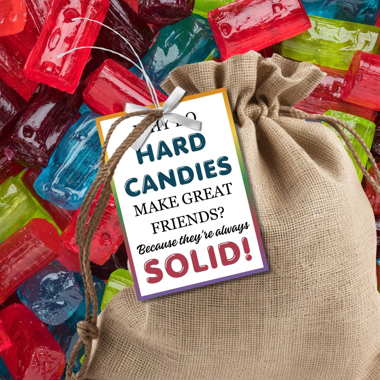 Why Do Hard Candies Make Great Friends? Father's Day gift tags with a colorful border. Features a joke about hard candies being solid friends, with a customizable name field. Available as a printable PDF and an editable Canva template.