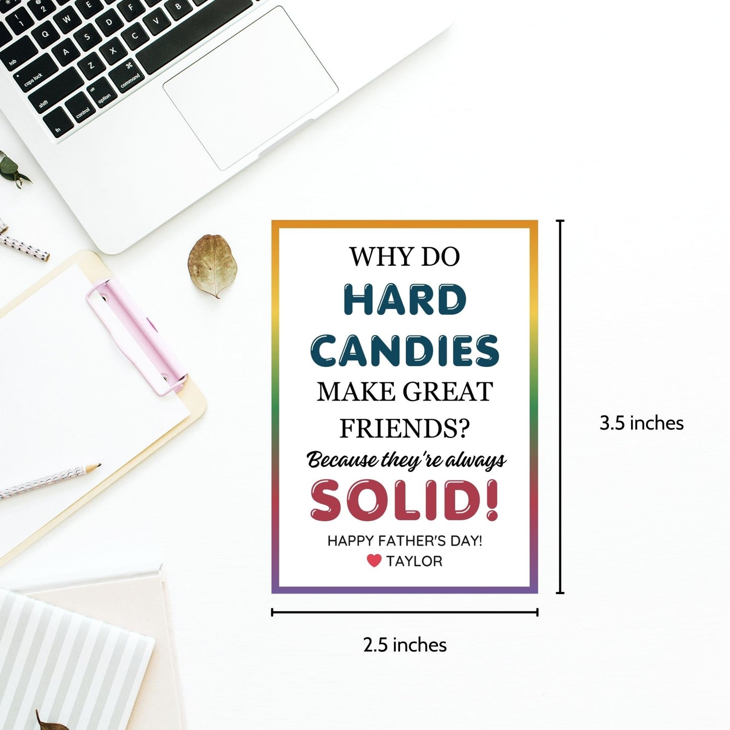 Why Do Hard Candies Make Great Friends? Father's Day gift tags with a colorful border. Features a joke about hard candies being solid friends, with a customizable name field. Available as a printable PDF and an editable Canva template.
