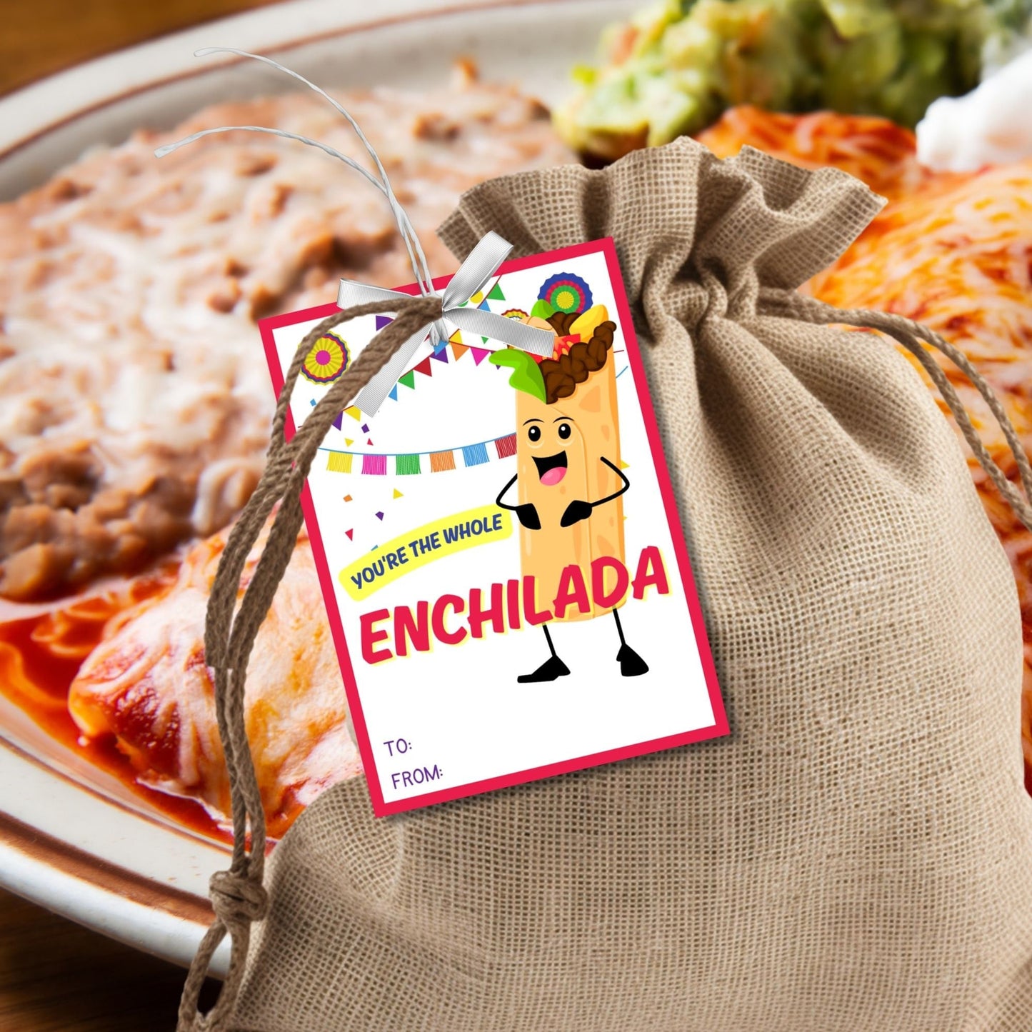 Fun Youre the Whole Enchilada gift tags featuring an animated enchilada character with a mustache, set against a festive background with colorful decorations, ready-to-print and editable via a Canva link, ideal for any festive occasion.