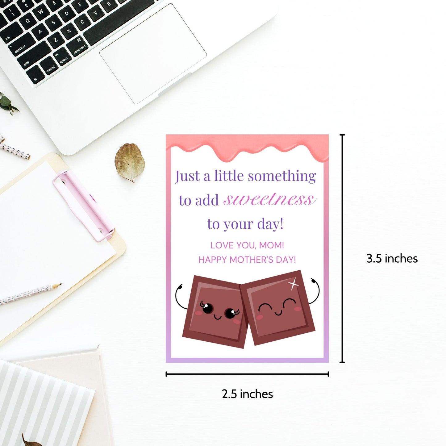 Printable Mothers Day gift tags featuring cute chocolate bar cartoons with the text Just a little something to add sweetness to your day! Love you, Mom! Happy Mother's Day! in a pink and white design