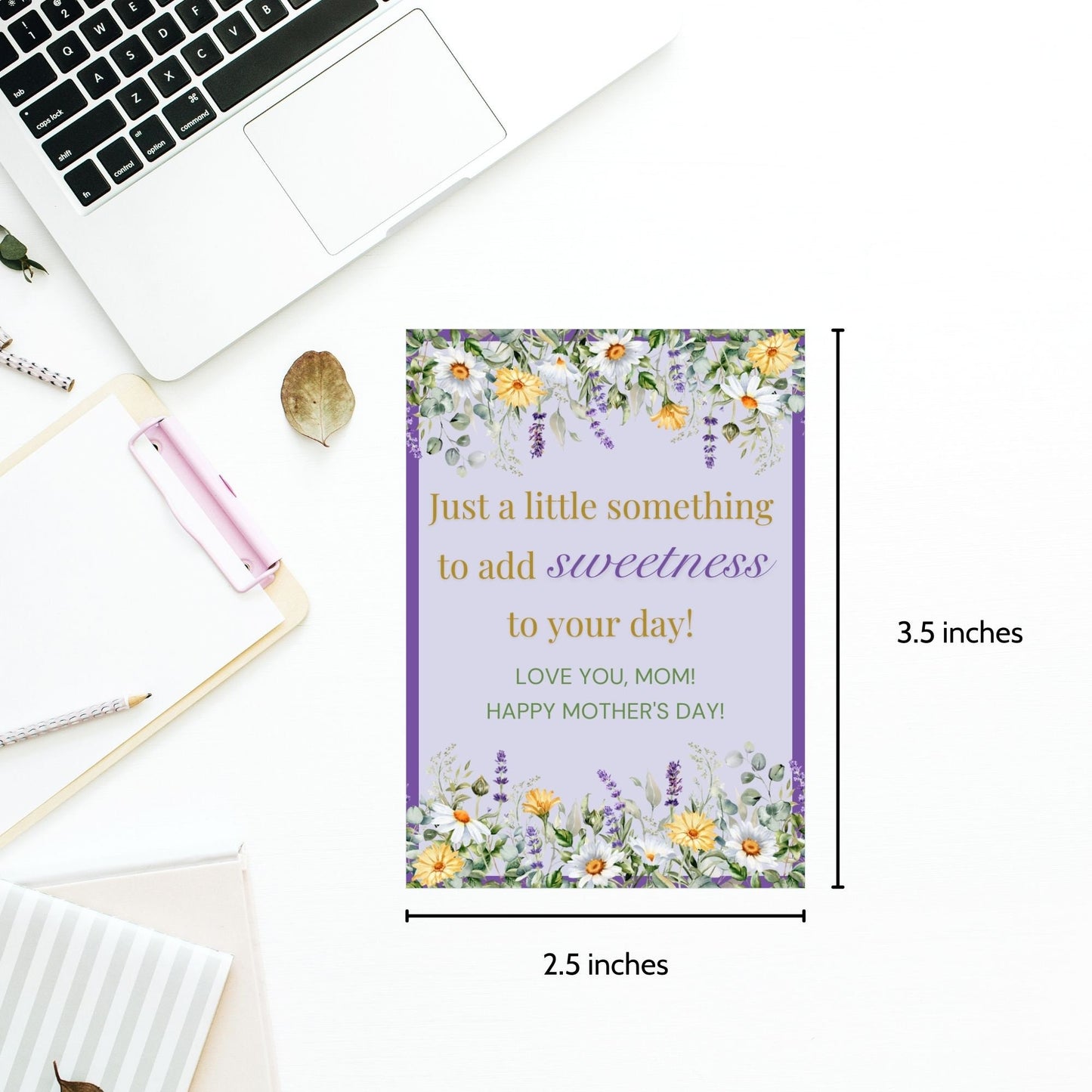 Floral Mothers Day gift tags surrounded by daisies and lavender on a purple background, with text Just a little something to add sweetness to your day! Love you, Mom! Happy Mother's Day!