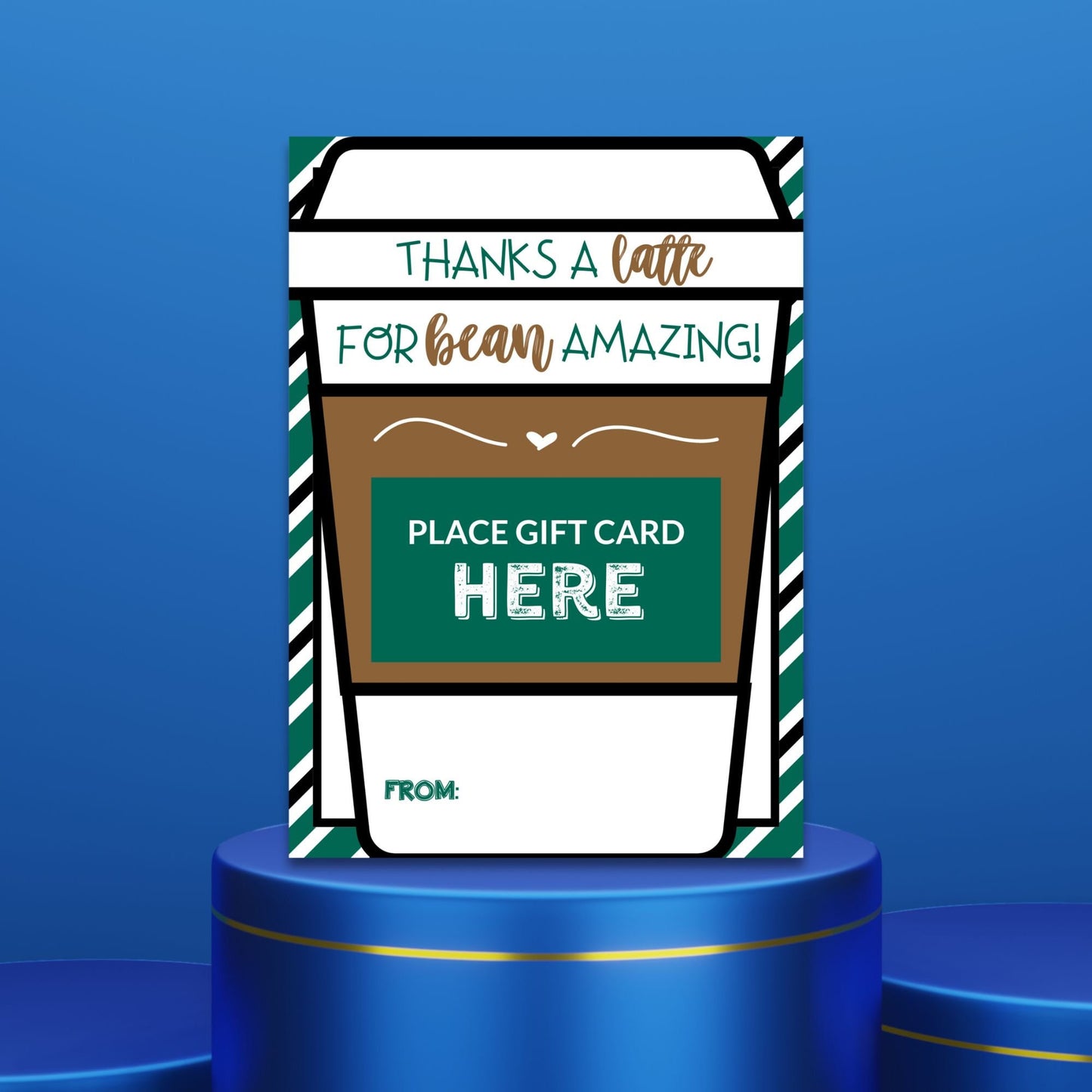 Printable Thanks a latte for bean amazing! card with a coffee cup design, ideal for accompanying a Starbucks gift card.