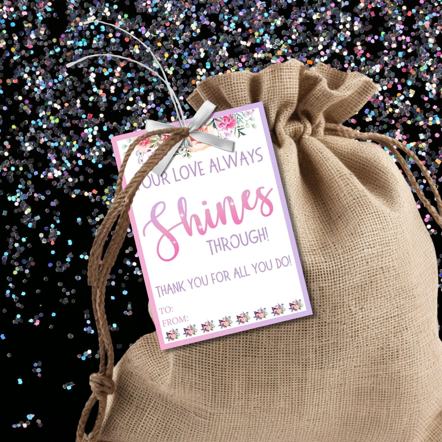 Gift tags with a floral design and the message Your Love Always Shines Through! Thank you for all you do! Happy Mother's Day! on a white and pink background, perfect for Mother's Day gifts like lip gloss.
