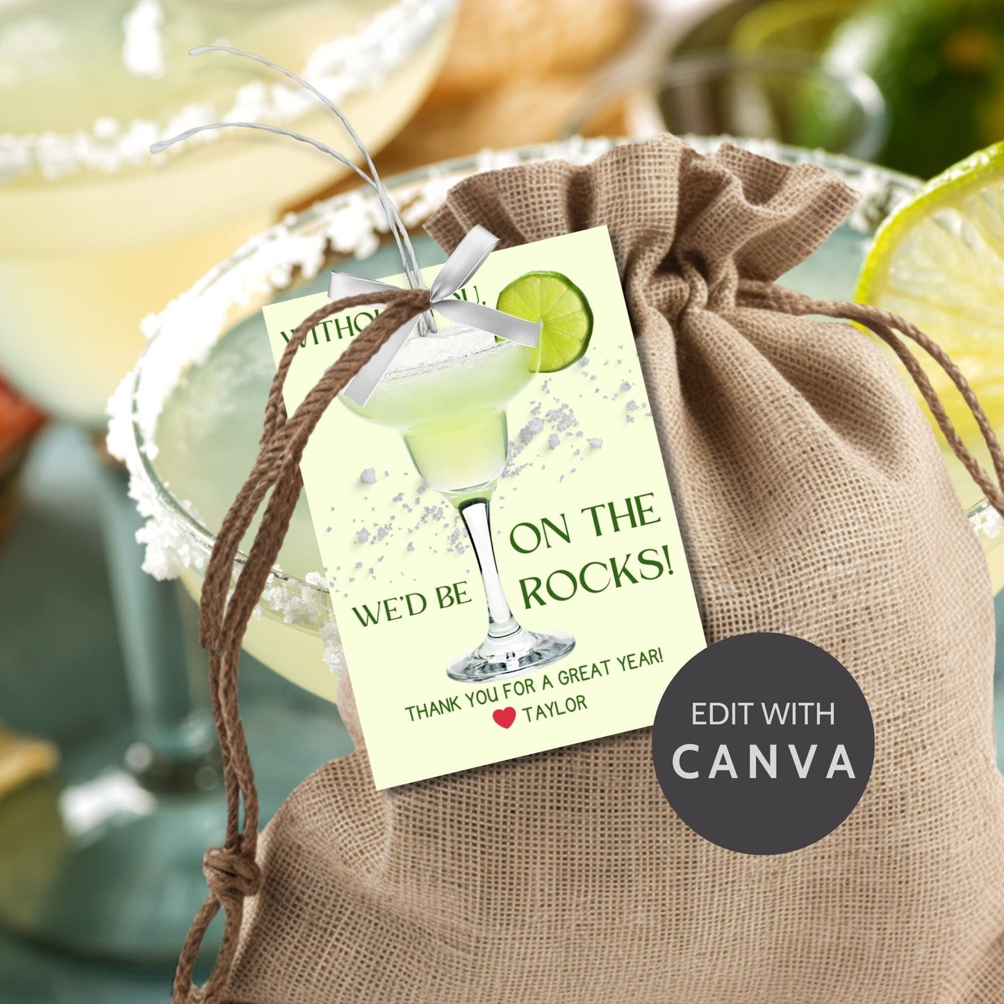A sheet of light green gift tags with the text Without you, wed be on the rocks! in elegant green letters, featuring a margarita glass with a lime wedge and a customizable message that says Thank you for a great year! ❤️ Taylor.