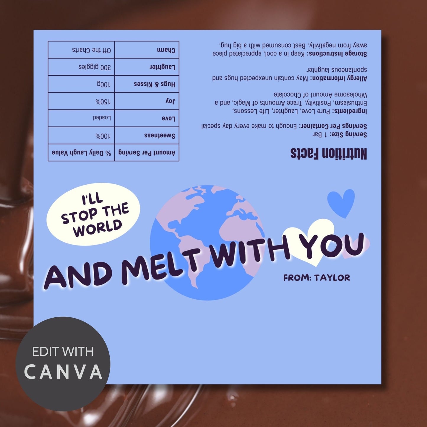 Globally-inspired Fathers Day chocolate bar wrapper featuring a world map with the text Ill Stop the World and Melt with You and a heart, from Taylor.