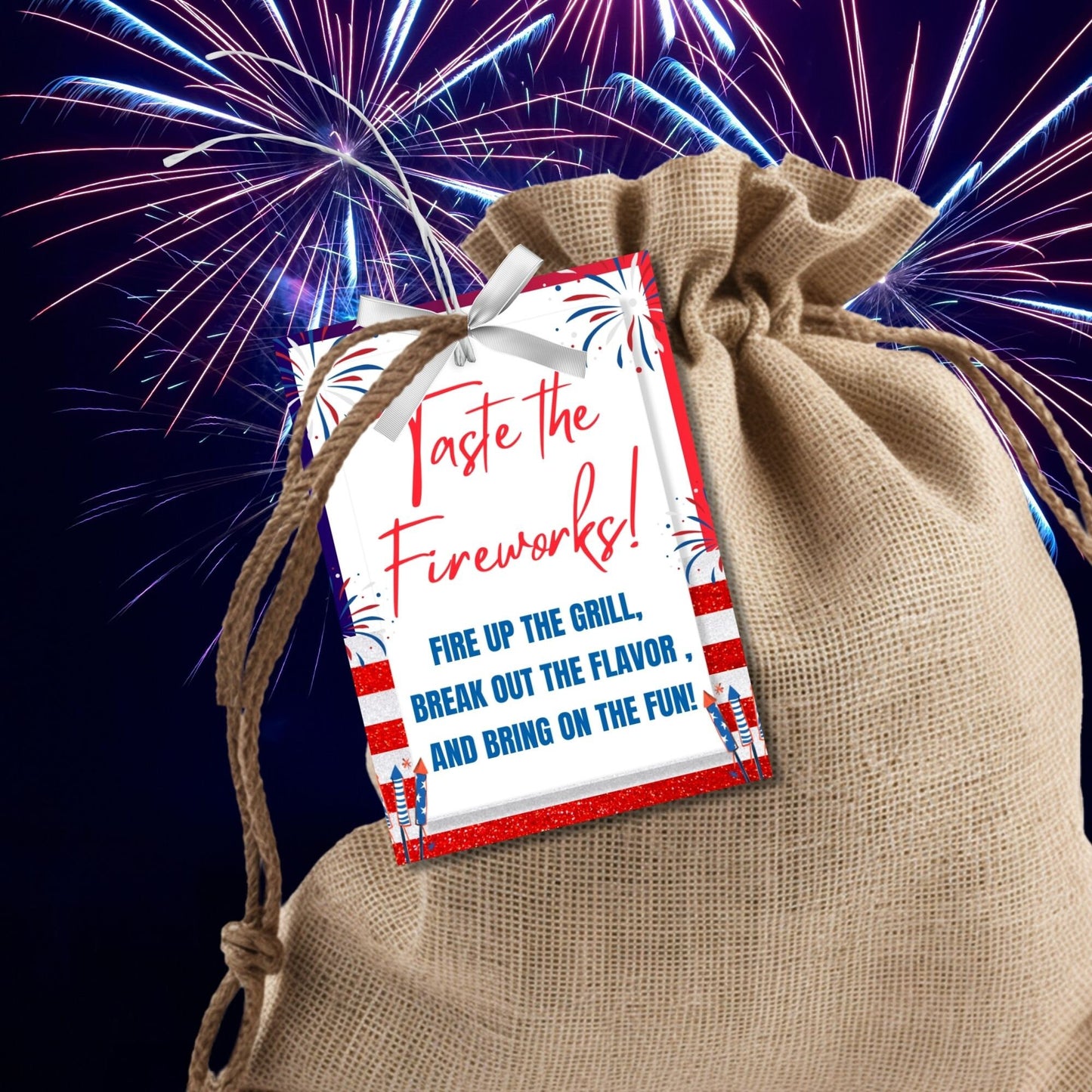 Festive 4th of July printable gift tags featuring patriotic colors, fireworks, and the message Taste the Fireworks! Fire Up the Grill, Break Out the Flavor, and Bring on the Fun! Happy Fourth!