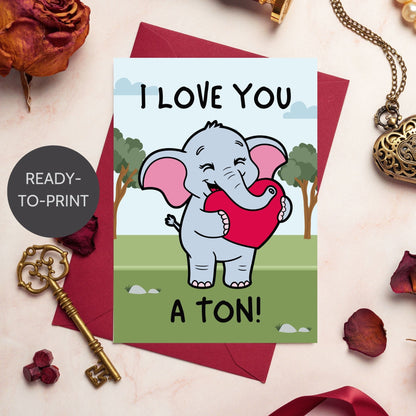 Printable Valentine’s Day Greeting Card featuring the phrase “I Love You a Ton” with an elephant theme. Designed as a 5x7 PDF on an 8.5 x 11 sheet with two cards per page. A cute and heartfelt Valentine’s card for loved ones.