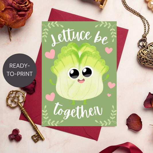 Printable Valentine’s Day Greeting Card featuring the phrase “Lettuce Be Together” with a fun lettuce design. Designed as a 5x7 PDF on an 8.5 x 11 sheet with two cards per page. A punny and fresh Valentine’s card for loved ones.