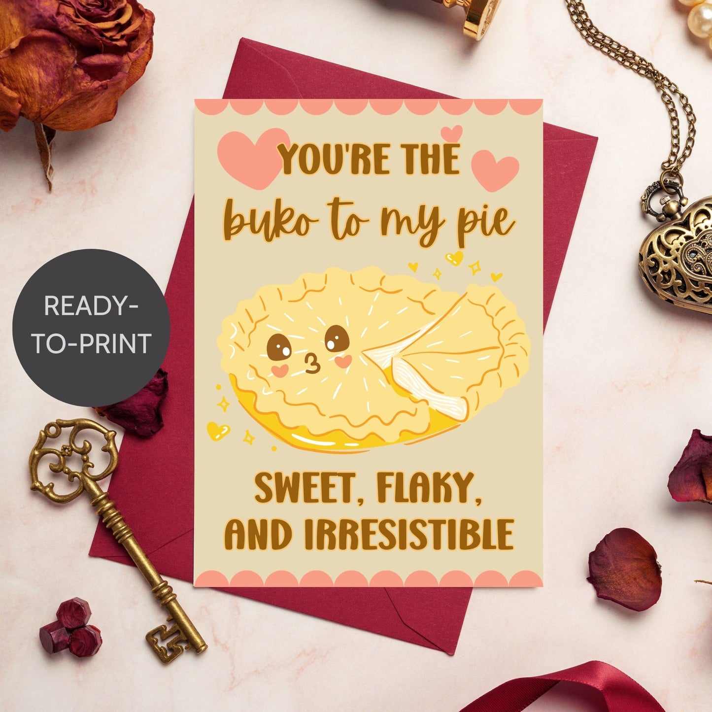 Printable Valentine’s Day card featuring the phrase “You're the Buko to My Pie” with a Filipino Buko Pie-inspired design. Designed as a 5x7 PDF on an 8.5 x 11 sheet with two cards per page. A punny and heartfelt Valentine’s card for Filipino food lovers.