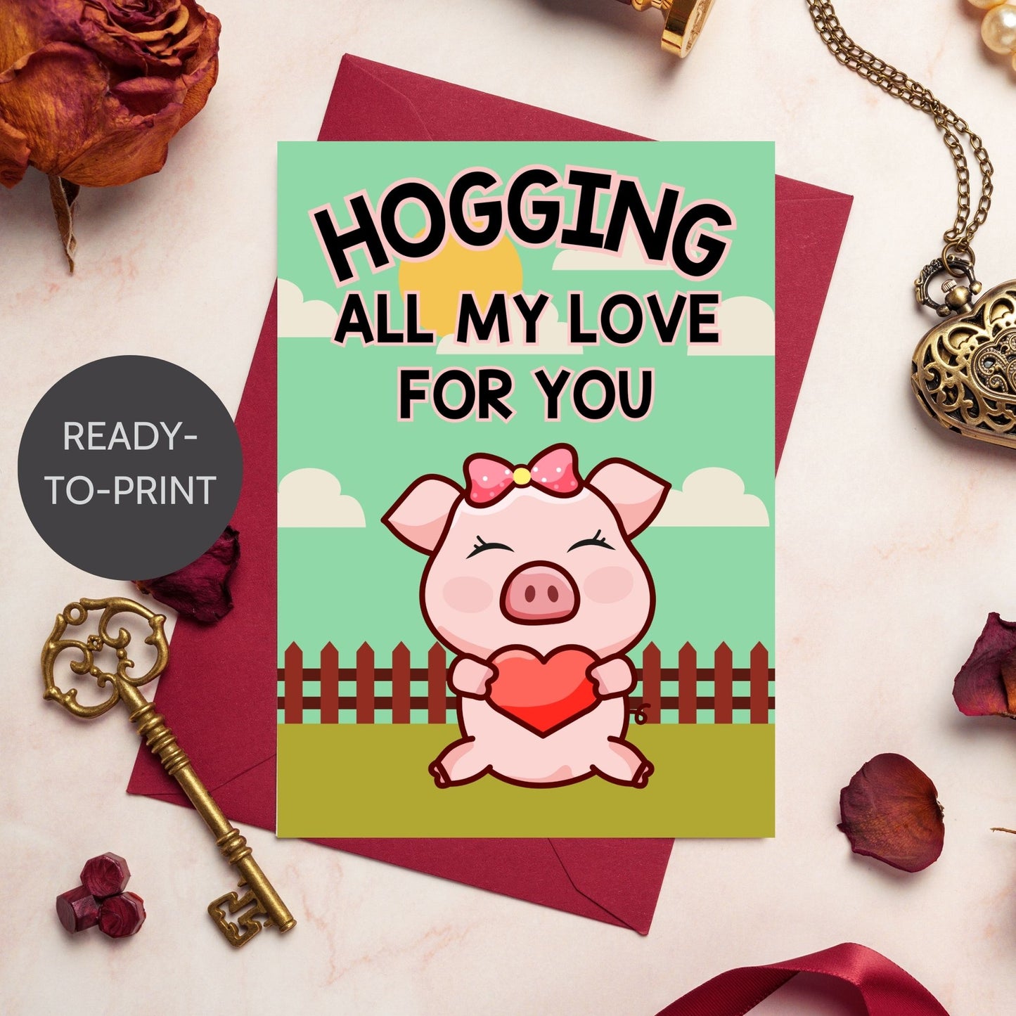 Printable Valentine’s Day Greeting Card featuring the phrase “Hogging All My Love for You” with a pig theme. Designed as a 5x7 PDF on an 8.5 x 11 sheet with two cards per page. A fun and playful Valentine’s card for animal lovers.