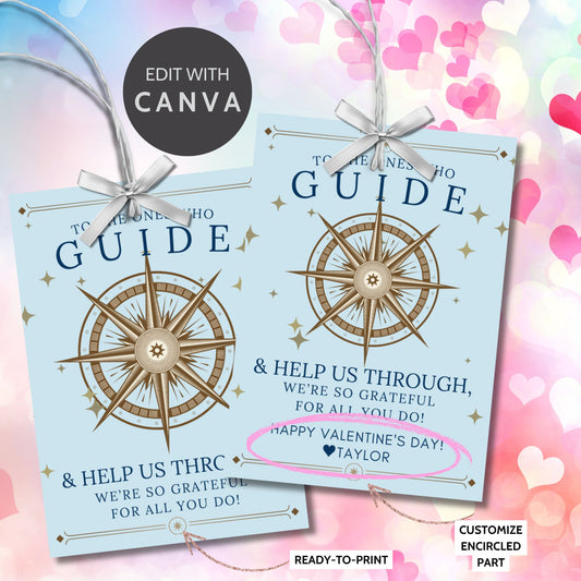 A set of printable Valentine’s Day appreciation gift tags featuring a nautical compass design with elegant blue and gold accents. The text reads “To the Ones Who Guide & Help Us Through”, expressing gratitude for mentors, teachers, and leaders. Editable and printable, 8 per sheet on 8.5 x 11 inches, perfect for appreciation gifts.