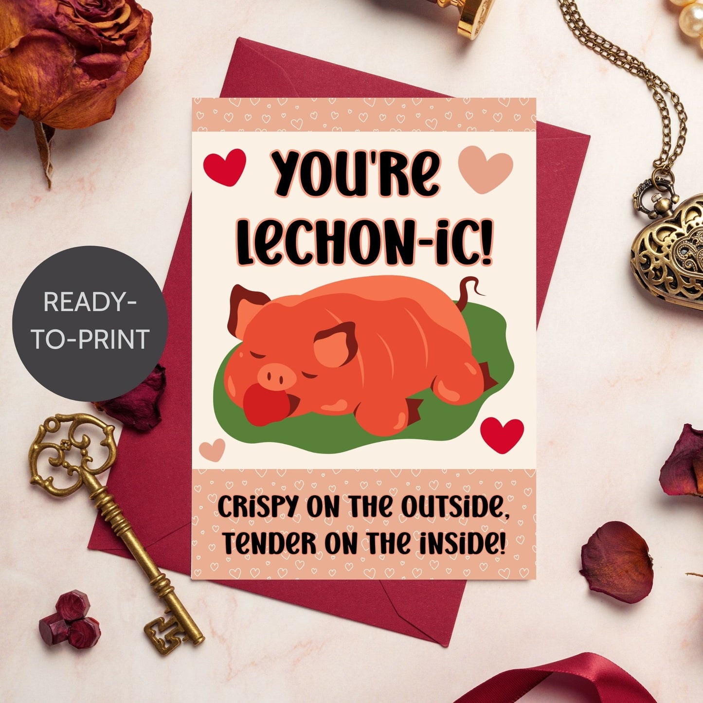 Printable Valentine’s Day card featuring the phrase “You’re Lechonic” with a Lechon-inspired design. Designed as a 5x7 PDF on an 8.5 x 11 sheet with two cards per page. A punny and heartfelt Valentine’s card for Filipino food lovers.