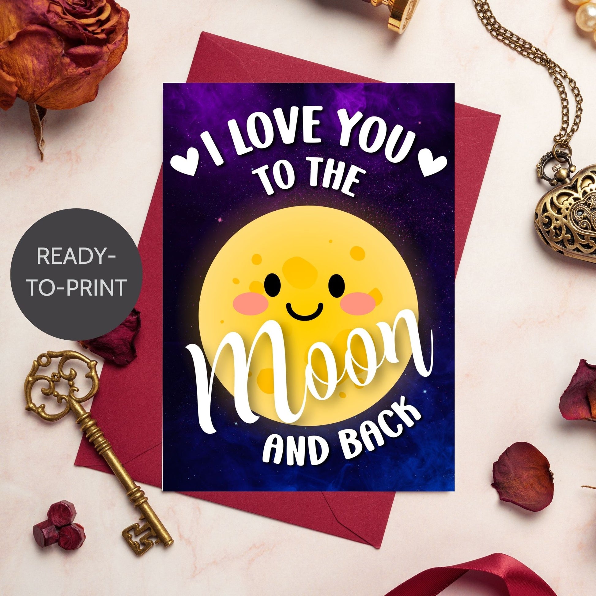 Printable Valentine’s Day Greeting Card featuring the message “I Love You to the Moon and Back.” Designed as a 5x7 PDF on an 8.5 x 11 sheet with two cards per page. A romantic and heartfelt Valentine’s card.