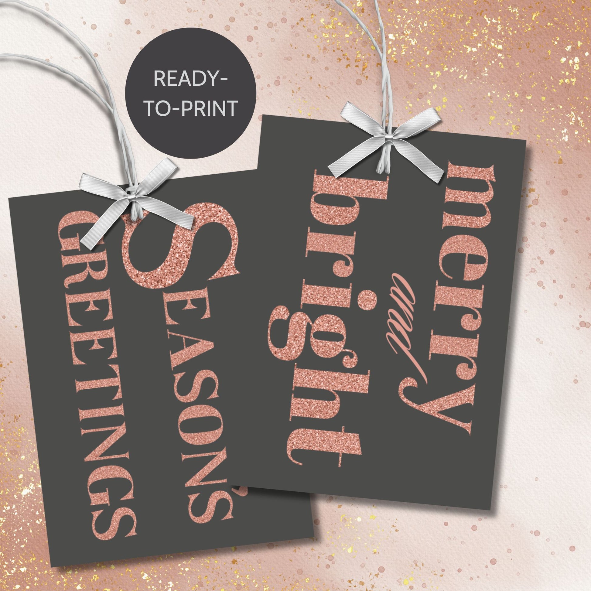 A set of ready-to-print Christmas gift tags featuring a luxurious rose gold glitter text on a bold charcoal background with festive messages like "Merry and Bright" and "Season's Greetings." Each tag measures 2.5 x 3.5 inches.