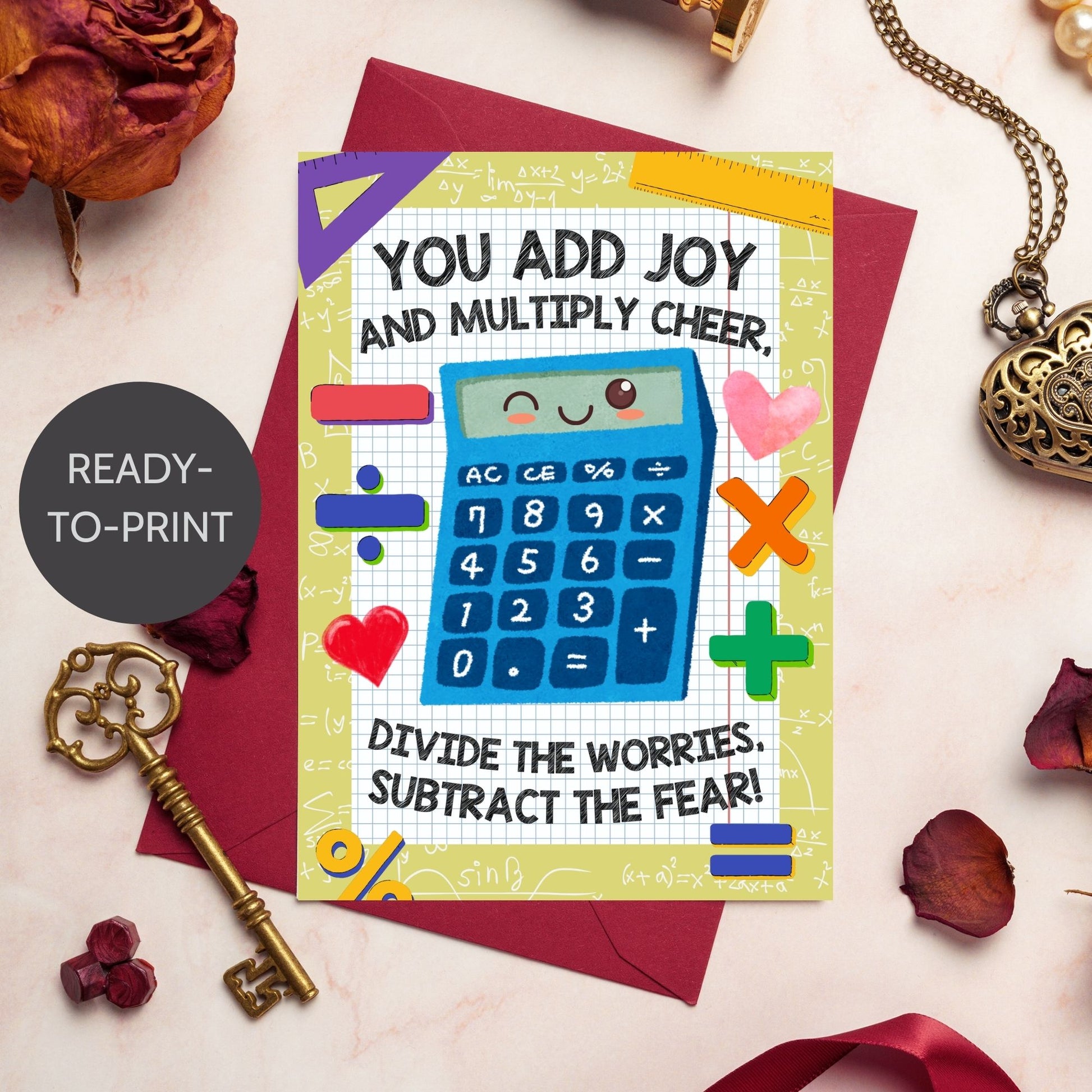 A printable math-themed Valentine’s Day card with the message "You Add Joy and Multiply Cheer." Perfect for math teachers, tutors, and STEM lovers. Instant download, 5x7 inches.
