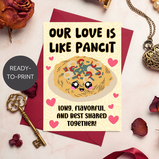 Printable Valentine’s Day card featuring the phrase “Our Love is Like Pancit” with a Filipino Pancit-inspired design. Designed as a 5x7 PDF on an 8.5 x 11 sheet with two cards per page. A punny and heartfelt Valentine’s card for Filipino food lovers.