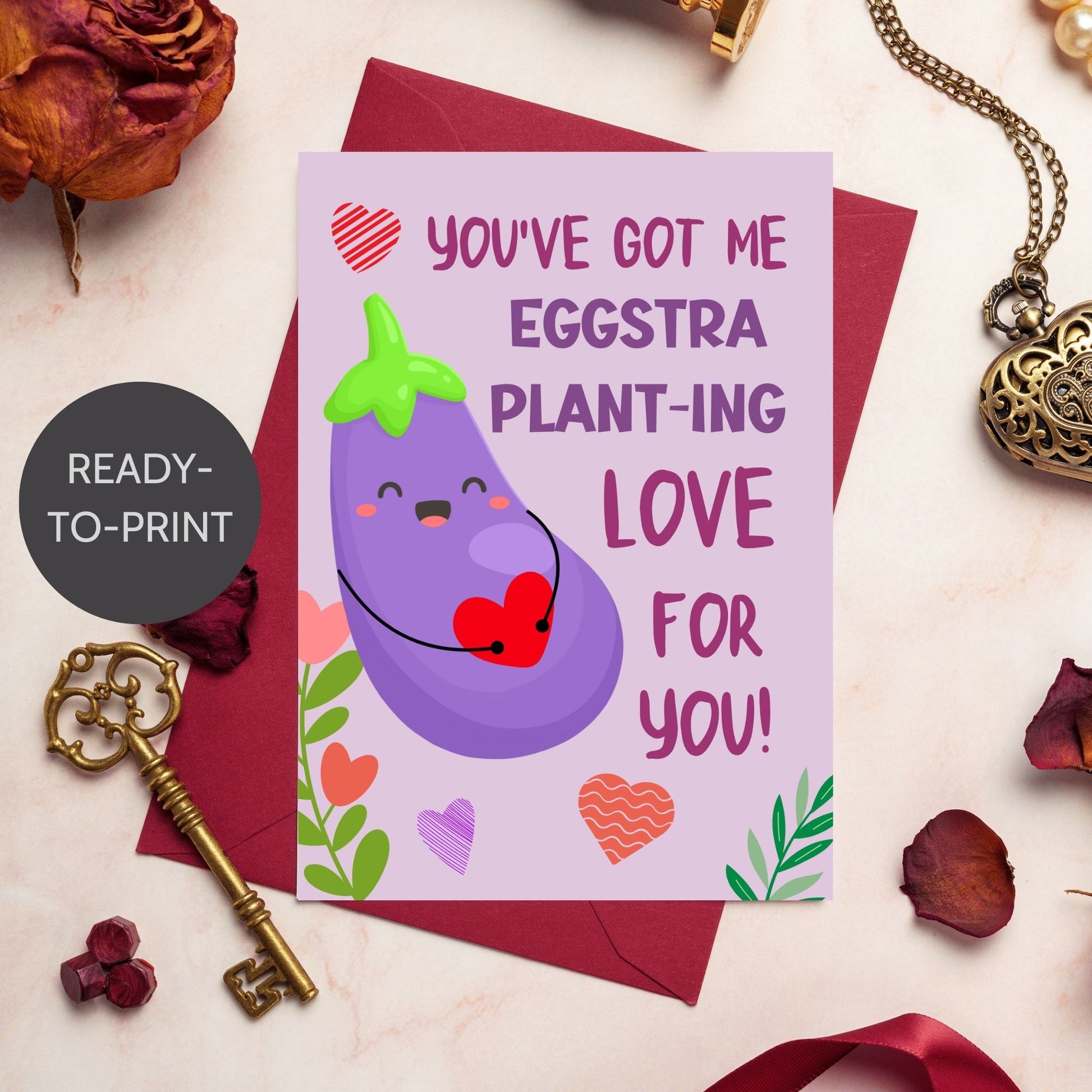 Printable Valentine’s Day Greeting Card featuring the phrase “You’ve Got Me Eggstra Planting” with a cute eggplant design. Designed as a 5x7 PDF on an 8.5 x 11 sheet with two cards per page. A fun and punny Valentine’s card for loved ones.