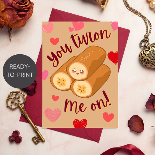 Printable Valentine’s Day card featuring the phrase “You Turon Me On” with an illustration of the Filipino dessert turon. Designed as a 5x7 PDF on an 8.5 x 11 sheet with two cards per page. A punny and culturally inspired Valentine’s card for food lovers.