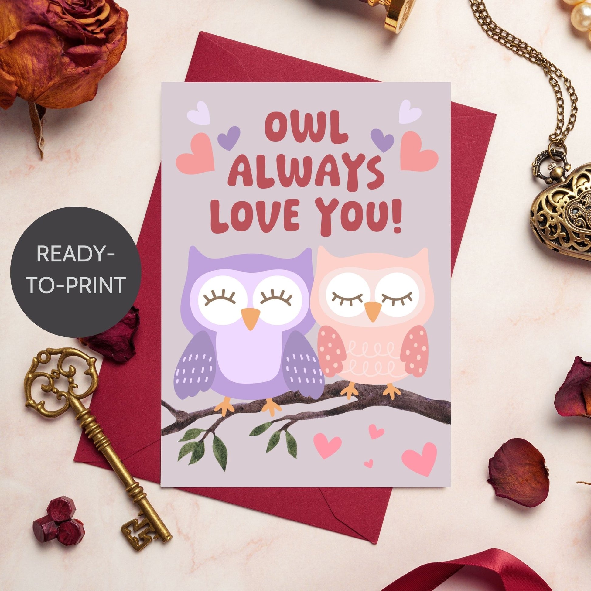 Printable Valentine’s Day Greeting Card featuring the pun “Owl Always Love You.” Designed as a 5x7 PDF on an 8.5 x 11 sheet with two cards per page. A cute and fun Valentine’s card for owl lovers and friends.