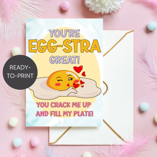 Printable 5x7 Mother’s Day card with a fried egg illustration and the pun “You’re Eggstra Great,” in a bright and playful style, available as an instant PDF download.