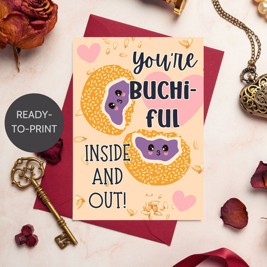 Printable Valentine’s Day card featuring the phrase “You’re Buchiful Inside and Out” with a cute and charming buchi (sticky sesame ball) design. Designed as a 5x7 PDF on an 8.5 x 11 sheet with two cards per page. A punny and heartfelt Valentine’s card for food lovers.