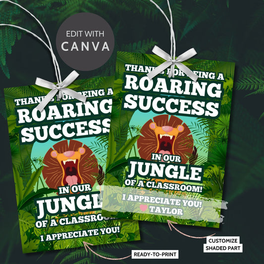 Jungle-themed teacher appreciation gift tags, featuring a roaring lion with the message "Thanks for Being a Roaring Success in Our Jungle of a Classroom!", sized 2.5 x 3.5 inches, laid out 8 per sheet on an 8.5 x 11-inch printable page. Includes editable Canva template for personalization.