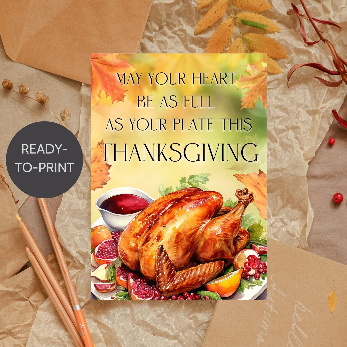 Printable Thanksgiving Greeting Card with the message 'May Your Heart Be as Full as Your Plate This Thanksgiving,' featuring festive fall designs.